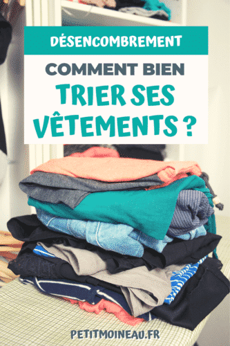tri dĂ©sencombrement comment trier vĂȘtements piles penderie armoire placard